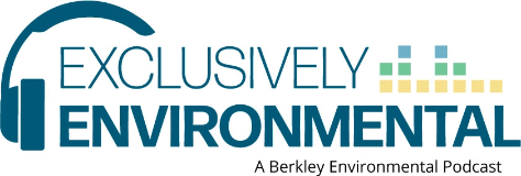 Exclusively Environmental: the Berkley Environmental Podcast 